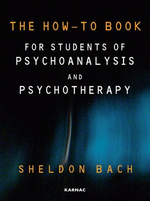 cover image of The How-To Book for Students of Psychoanalysis and Psychotherapy